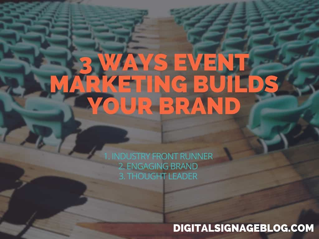 3 WAYS EVENT MARKETING BUILDS YOUR BRAND