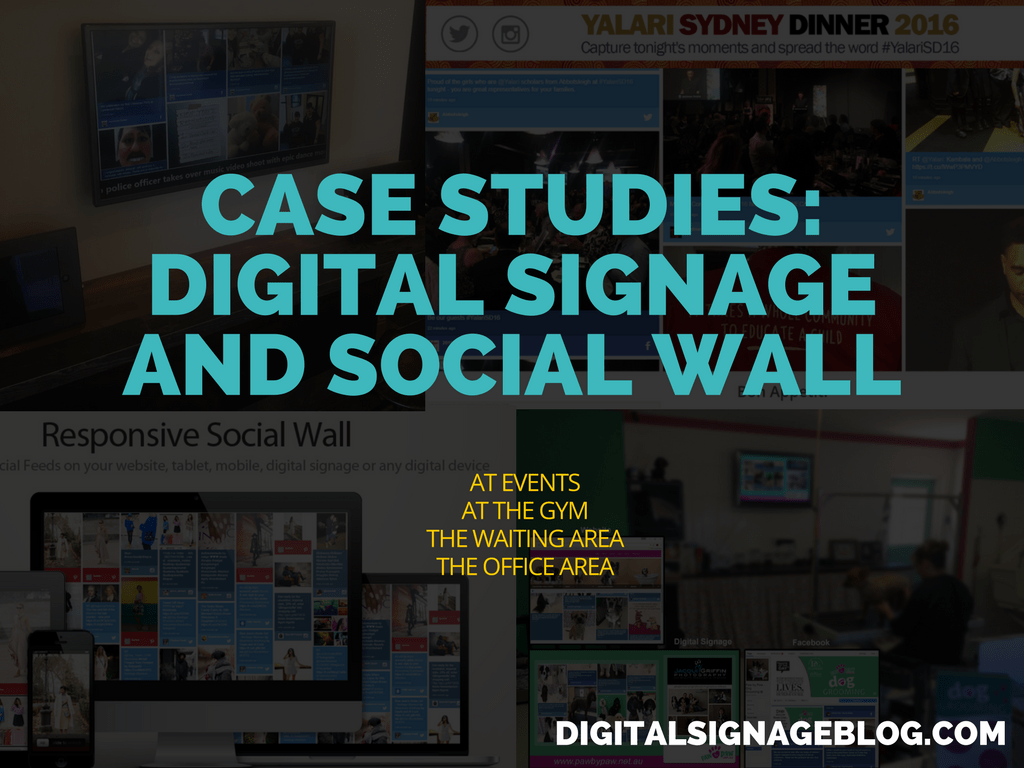 CASE STUDIES- DIGITAL SIGNAGE AND SOCIAL WALL