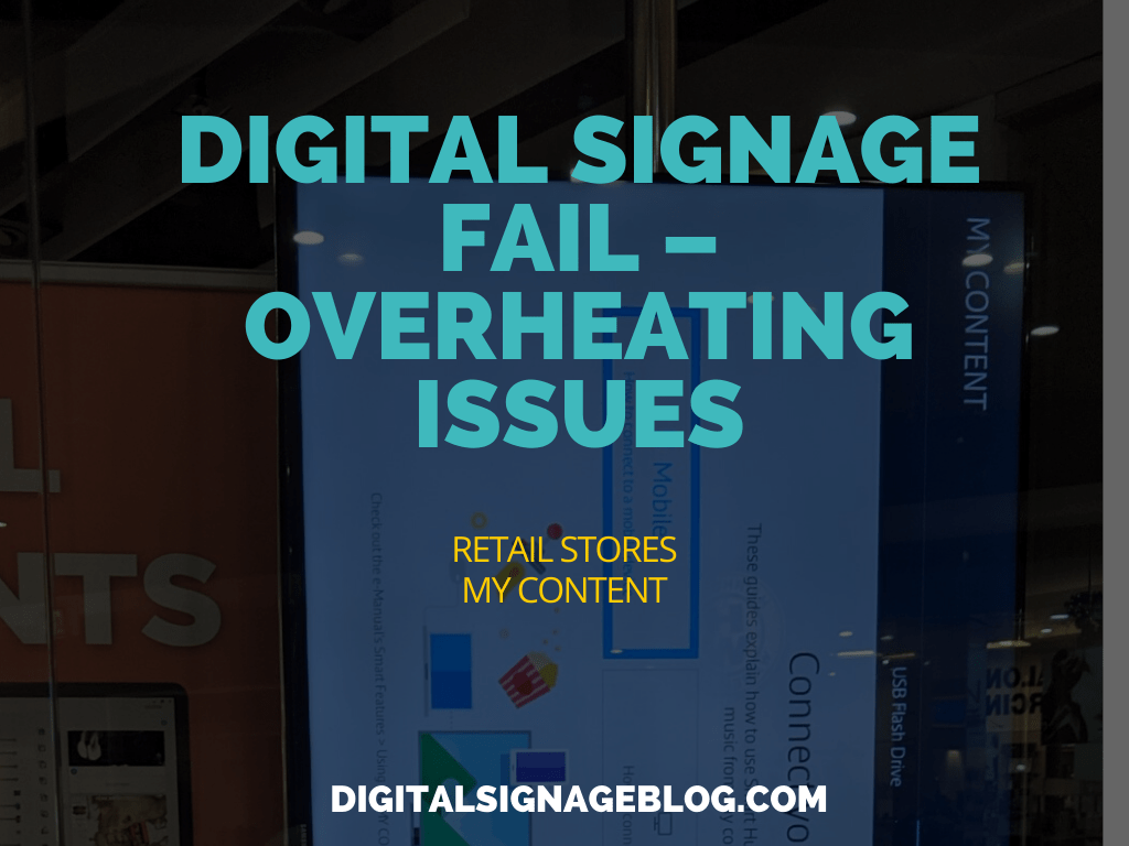 DIGITAL SIGNAGE BLOG - DIGITAL SIGNAGE FAIL – OVERHEATING ISSUES