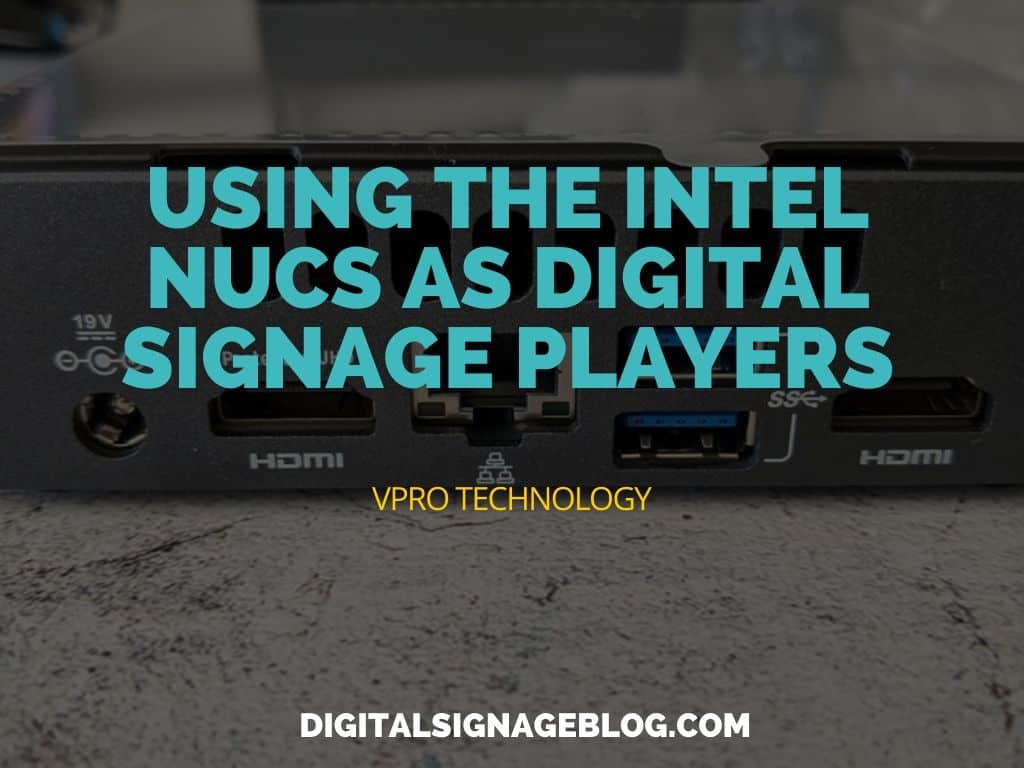 Digital SIgnage Blog - USING THE INTEL NUCS AS DIGITAL SIGNAGE PLAYERS