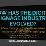 Digital Signage Blog - HOW HAS THE DIGITAL SIGNAGE INDUSTRY EVOLVED header