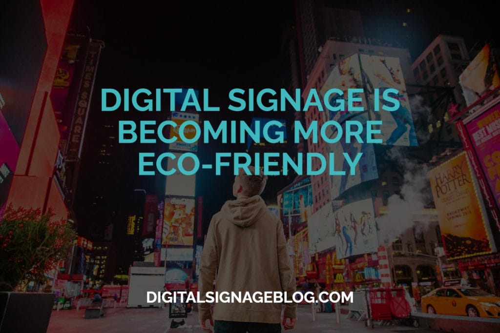 Digital Signage Blog - DIGITAL SIGNAGE IS BECOMING MORE ECO-FRIENDLY header image