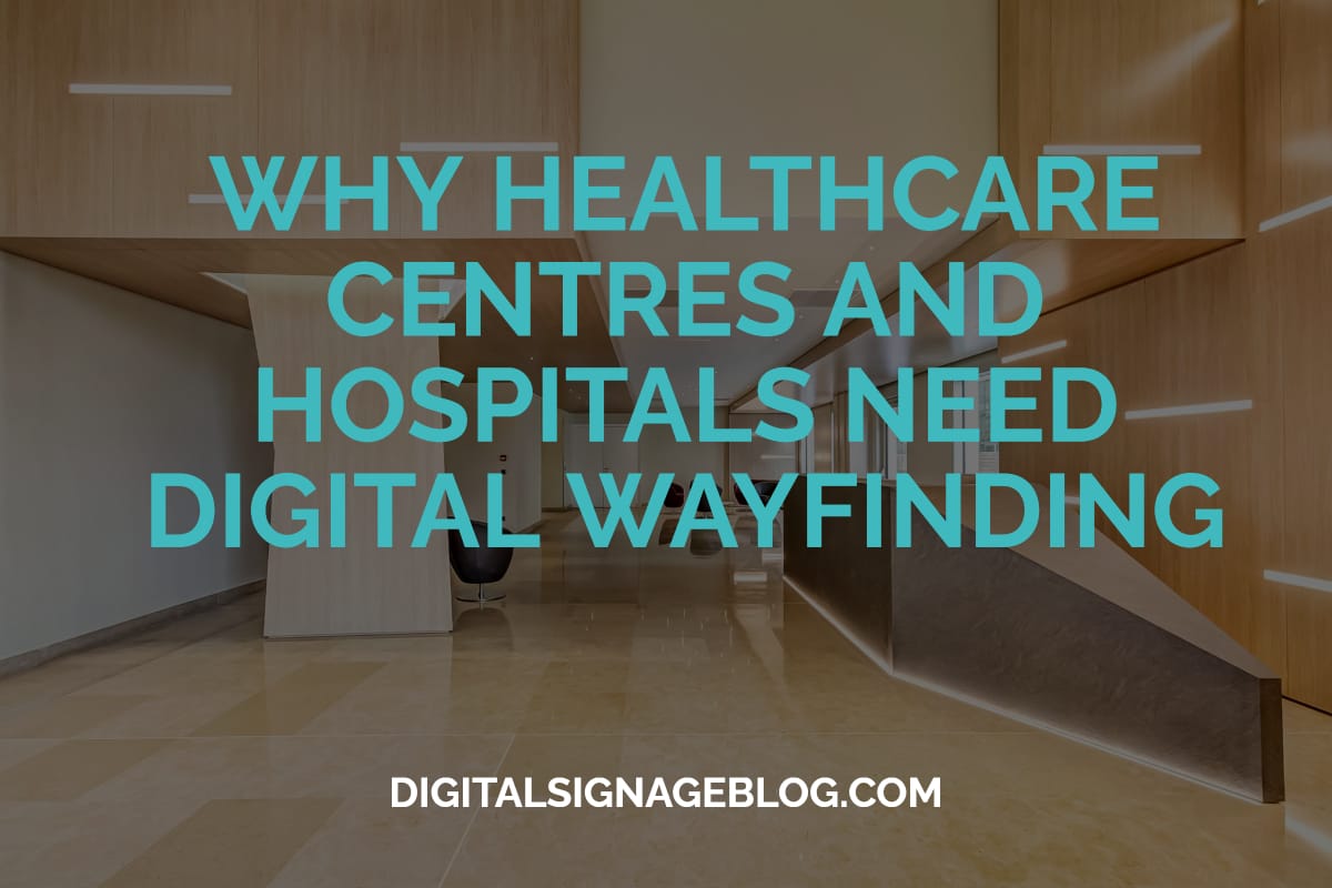 Digital Signage Blog - WHY HEALTHCARE CENTRES AND HOSPITALS NEED DIGITAL WAYFINDING header